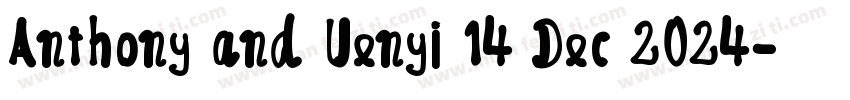 Anthony and Uenyi 14 Dec 2024字体转换
